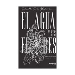 Autografia,editorial El Agua Y Sus Flores