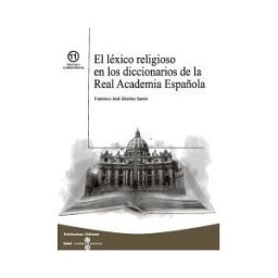 Publicacions i Edicions de la Universitat de Barcelona Léxico Religioso En Los Diccionarios De La Real Academia Española, El