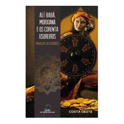Editorial Galaxia, S.A. Alí Babá. Morxiana E Os Corenta Usureiros