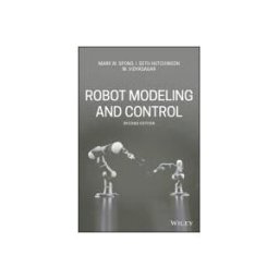 JOHN WILEY SONS INC Robot Modeling And Control