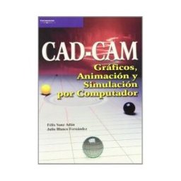 Ediciones Paraninfo, S.A Cad-cam. Gráficos, Animación Y Simulación Por Computador