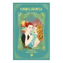 Amor de Madre Editoras Passing Strange: Magia Y Amor En El San Francisco De Los Años 40
