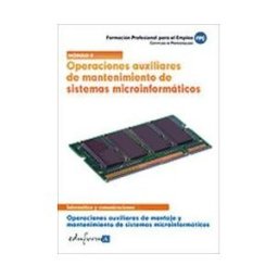 Editorial MAD Operaciones Auxiliares De Mantenimiento De Sistemas Microinformáticos. Certificados De Profesionalidad. Operaciones Auxiliares De Montaje Y