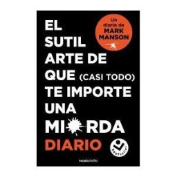Roca Bolsillo El Sutil Arte De Que (casi Todo) Te Importe Una Mierda. Diario