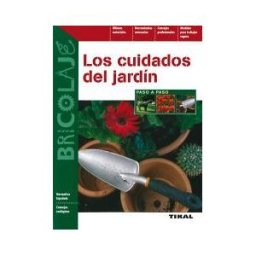 Tikal Ediciones Bricolaje. Los Cuidados Del Jardín