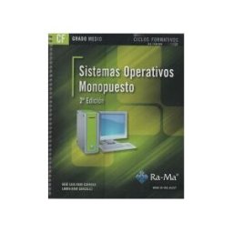 Ra-Ma Editorial, S.A. Sistemas Operativos Monopuesto. 2 Edición (grado Medio)