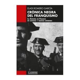 Laertes editorial, S.L. Crónica Negra Del Franquismo La España De Franco En Setenta Y Tantos Crímenes