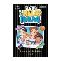 Molino El Club De Las Malas Ideas 1 - El Peor Primer Día De Clase