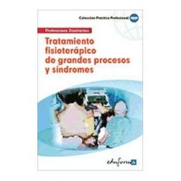 Editorial MAD Tratamiento Fisioterápico De Grandes Procesos Y Síndromes. Colección Práctico Profesional