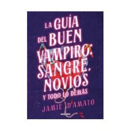 Molino Guía Del Buen Vampiro: Sangre, Novios Y Todo Lo Demás