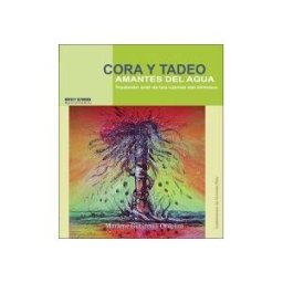 Cooperativa Editorial Magisterio Cora Y Tadeo, Amantes Del Agua: Tradicción Oral De Los Llanos Del Orinoco
