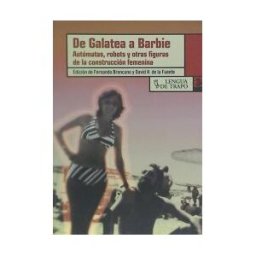 Ediciones Lengua de Trapo De Galatea A Barbie