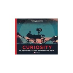 Editorial Flamboyant, S.L. Curiosity. La Historia De Un Robot Explorador De Marte