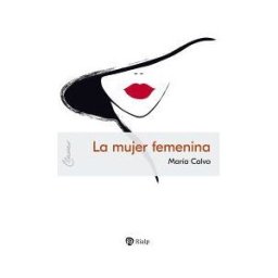 Ediciones Rialp, S.A. La Mujer Femenina