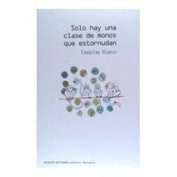 HUERGA Y FIERRO EDITORIAL Solo Hay Una Clase De Monos Que Estornudan