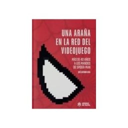 Héroes de Papel Una Araña En La Red Del Videojuego