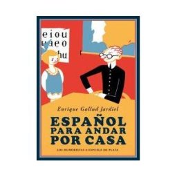 Ediciones Espuela de Plata Español Para Andar Por Casa