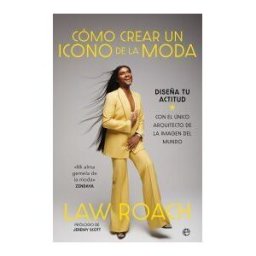 LA ESFERA DE LOS LIBROS, S.L. Cómo Crear Un Icono De La Moda