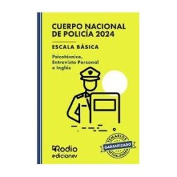Ediciones Rodio Cuerpo Nacional De Policía 2024. Escala Básica. Psicotécnico, Entrevista Personal E Inglés