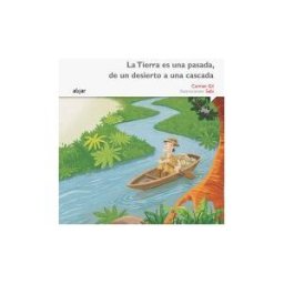 Algar libros S.L.U. La Tierra Es Una Pasada, De Un Desierto A Una Cascada