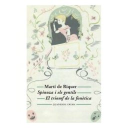 Quaderns Crema Spinoza I Els Gentils ; El Triomf De La Fontica