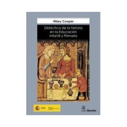 Ediciones Morata, S.L. Didáctica De La Historia En La Educación Infantil Y Primaria