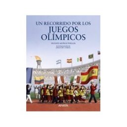 ANAYA EDICIONES GENERALES Un Recorrido Por Los Juegos Olímpicos