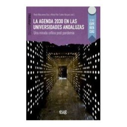 Editorial Universidad de Granada Agenda 2030 En Las Universidades Al Sur De España, Una Mirada Crítica Post-pandemia