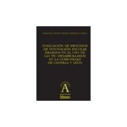 Ediciones Universidad de Salamanca Evaluación De Procesos De Innovación Escolar Basados En El Uso De Las Tic Desarrolados En La Comunidad De Castilla Y León