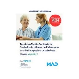 Ed. MAD Técnico/a Medio Sanitario En Cuidados Auxiliares De Enfermería En La Red Hospitalaria. Temario Volumen 1. Ministerio De Defensa