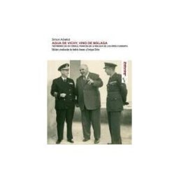 Ediciones del Genal Agua De Vichy, Vino De Málaga.: Testimonio De Un Cónsul Francés En La Málaga De Los Años Cuarenta.