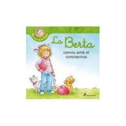 Salamandra Infantil y Juvenil La Berta Conviu Amb El Coronavirus (el Món De La Berta)