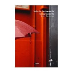 Libros del Aire Todas Las Lluvias Son La Misma Tormenta