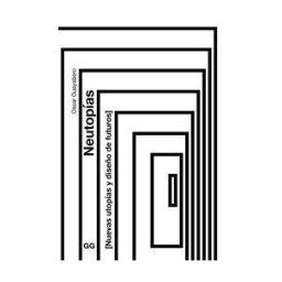 Editorial GG Neutopías Nuevas Utopías Y Diseño De Futuros