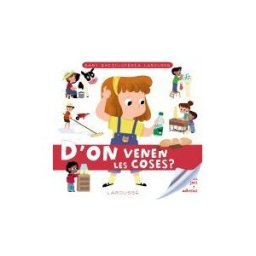 Larousse Baby Enciclopdia. D'on Venen Les Coses?