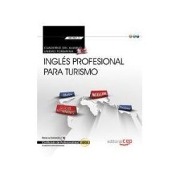 Editorial CEP, S.L. Cuaderno Del Alumno. Inglés Profesional Para Turismo (transversal: Mf1057_2). Certificados De Profesionalidad