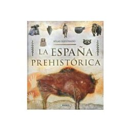 Susaeta Ediciones Atlas Ilustrado. La España Prehistórica
