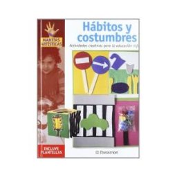 Parramón Habitos Y Costumbres Actividades Creativas Para La Educacion Infantil