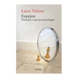 Herder Editorial Espejos Filosofia Y Nuevas Tecnologias