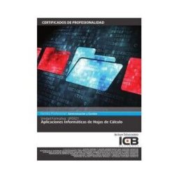 Interconsulting Bureau, S.L. (ICB Editores) Manual Uf0321: Aplicaciones Informáticas De Hojas De Cálculo (excel 2010)