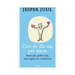 Herder Editorial L'art De Dir No, Per Amor : Pares Que Parlen Clar, Nens Segurs De Si Mateixos