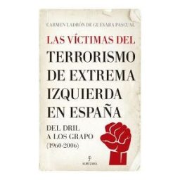 Almuzara Las Víctimas Del Terrorismo De Extrema Izquierda En España