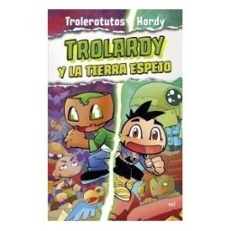 Ediciones Martínez Roca Trolardy 3. Trolardy Y La Tierra Espejo