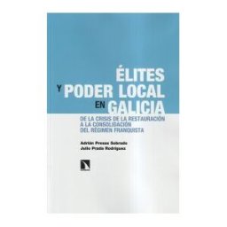 Los Libros de la Catarata élites Y Poder Local En Galicia