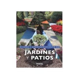 TIKAL EDICIONES Jardinería Y Plantas. Diseño Y Aprovechamiento De Jardines Y Patios