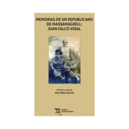 Tirant Humanidades Memorias De Un Republicano De Massamagrell: Juan Falco Vida
