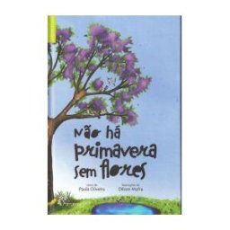ALFARROBA Nao Ha Primavera Sem Flores.(infantil-juvenil)