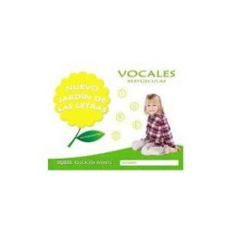 Algaida Editores Nuevo Jardín De Las Letras. Vocales. Mayúsculas. Educación Infantil