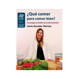 Onada Edicions SL qué Comer Para Comer Bien?: Los Juegos Reunidos De La Alimentación