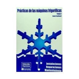 Marcombo Prácticas De Las Máquianas Frigoríficas (tomo I)